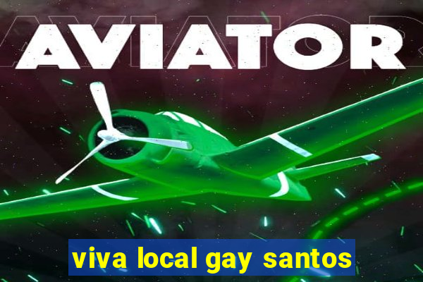 viva local gay santos